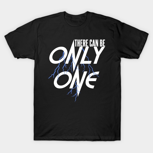 There can be Only One T-Shirt by Meta Cortex